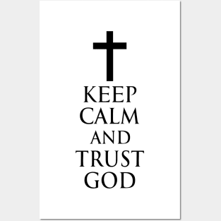 Keep Calm And Trust God - Roman Catholic Cross - Black - Christian Series 6B Posters and Art